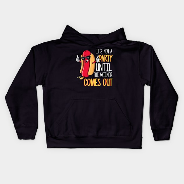 Its Not A Party Until The Wiener Comes Out Funny Hot Dog Kids Hoodie by Daysy1